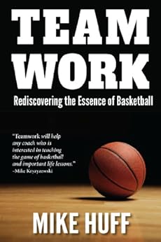 "team work: rediscovering the essence of basketball (english