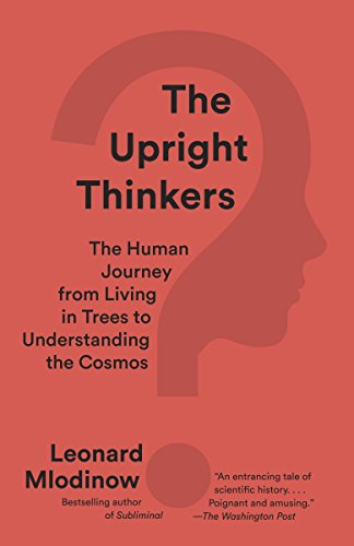 "the upright thinkers: the human journey from living in trees to