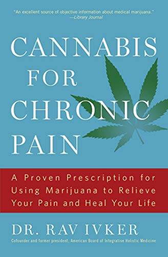 cannabis for chronic pain: a proven prescription for using