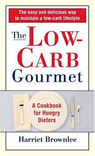 low-carb gourmet: a cookbook for hungry dieters (english edition