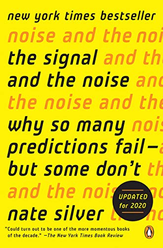 "the signal and the noise: why so many predictions fail-but some