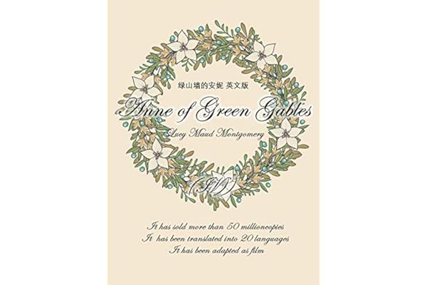 世界经典名著 Anne Of Green Gables绿山墙的安妮 4 英文版 风靡欧美 被译成数十种语言的经典佳作 一本让家长 老师和孩子都能从中获得感悟的心灵读物 English Edition Lucy Maud Montgomery 书评简介电子书下载