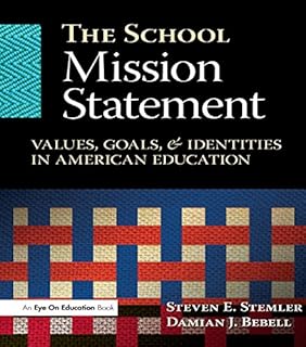 school mission statement, the: values, goals, and identities in