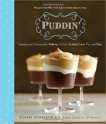 puddin: luscious and unforgettable puddings, parfaits, pudding