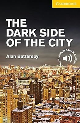 the dark side of the city level 4/a2 kindle ebook (cambridge
