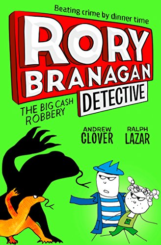 The Big Cash Robbery Rory Branagan Detective Book 3 English Edition Ebook Clover Andrew Lazar Ralph 亚马逊中国 Kindle商店