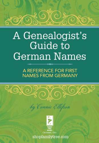 "a genealogists guide to german names: a reference for first