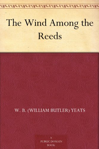 The Wind Among The Reeds 苇间风 English Edition Yeats W B William Butler 威廉巴特勒叶芝 书评简介电子书下载kindle电子书