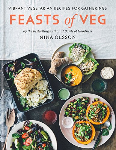 "feasts of veg: vibrant vegetarian recipes for gatherings