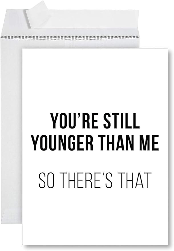 press 趣味大号生日卡片系列 you're still younger than me