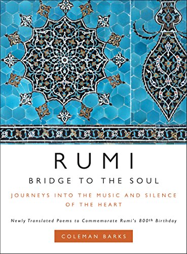rumi: bridge to the soul: journeys into the music and silence of