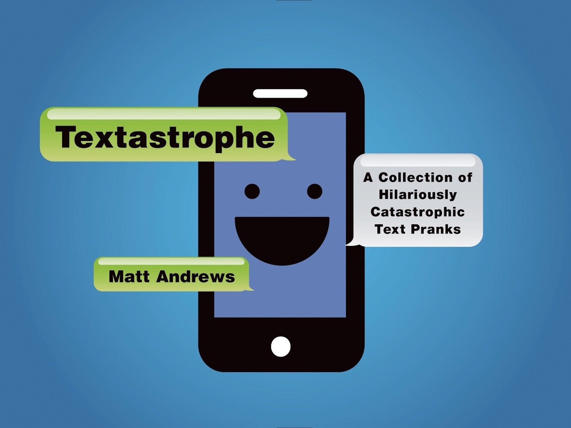 Textastrophe: A Collection of Hilariously Catastrophic Text Pranks (English Edition)