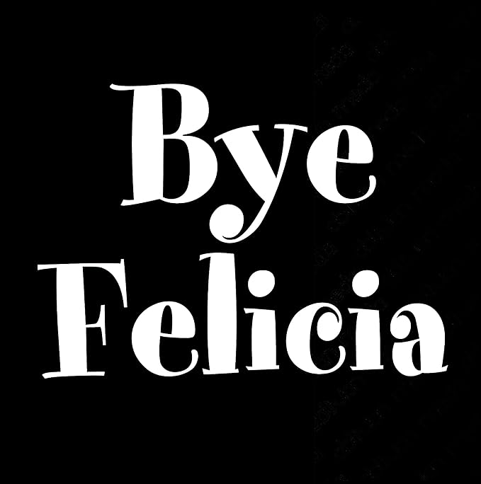 bye felicia 趣味贴纸 乙烯基贴纸 | 汽车卡车 货车 墙壁 笔记本电脑