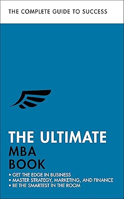 the ultimate mba book: get the edge in business; master strategy