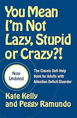 the classic self-help book for adults with attention deficit