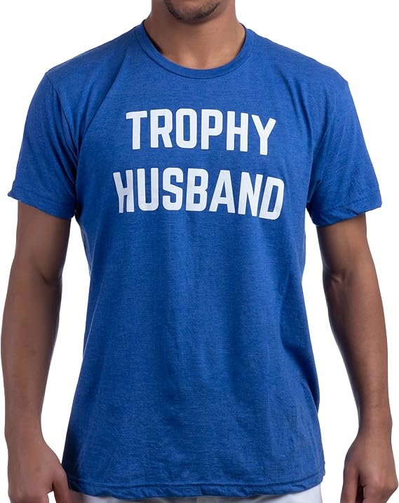 trophy husband | 搞笑爸爸笑话新郎幽默结婚纪念日老公说可爱老公