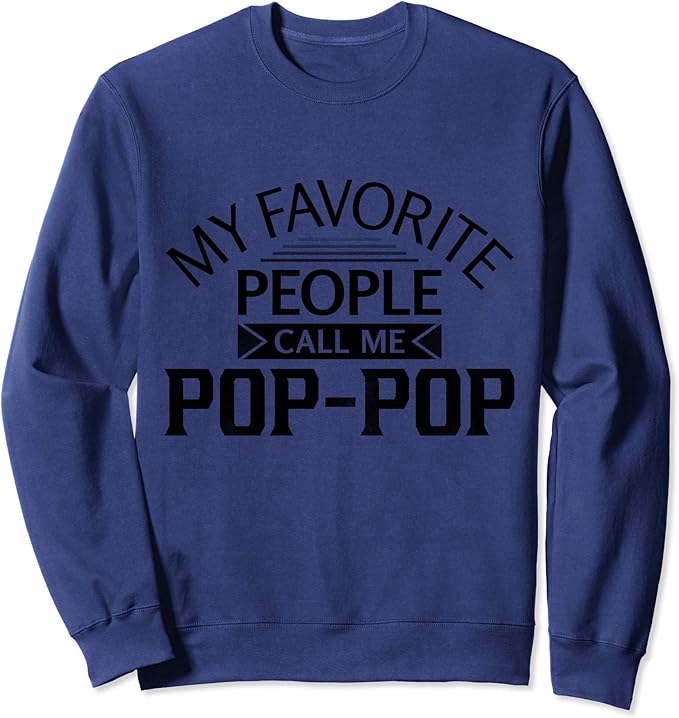 My Favorite People Call Me Pop Pop 爷爷爷礼物运动衫 Pop Pop Grandfather Grandpa Gifts Co 服饰箱包 亚马逊中国