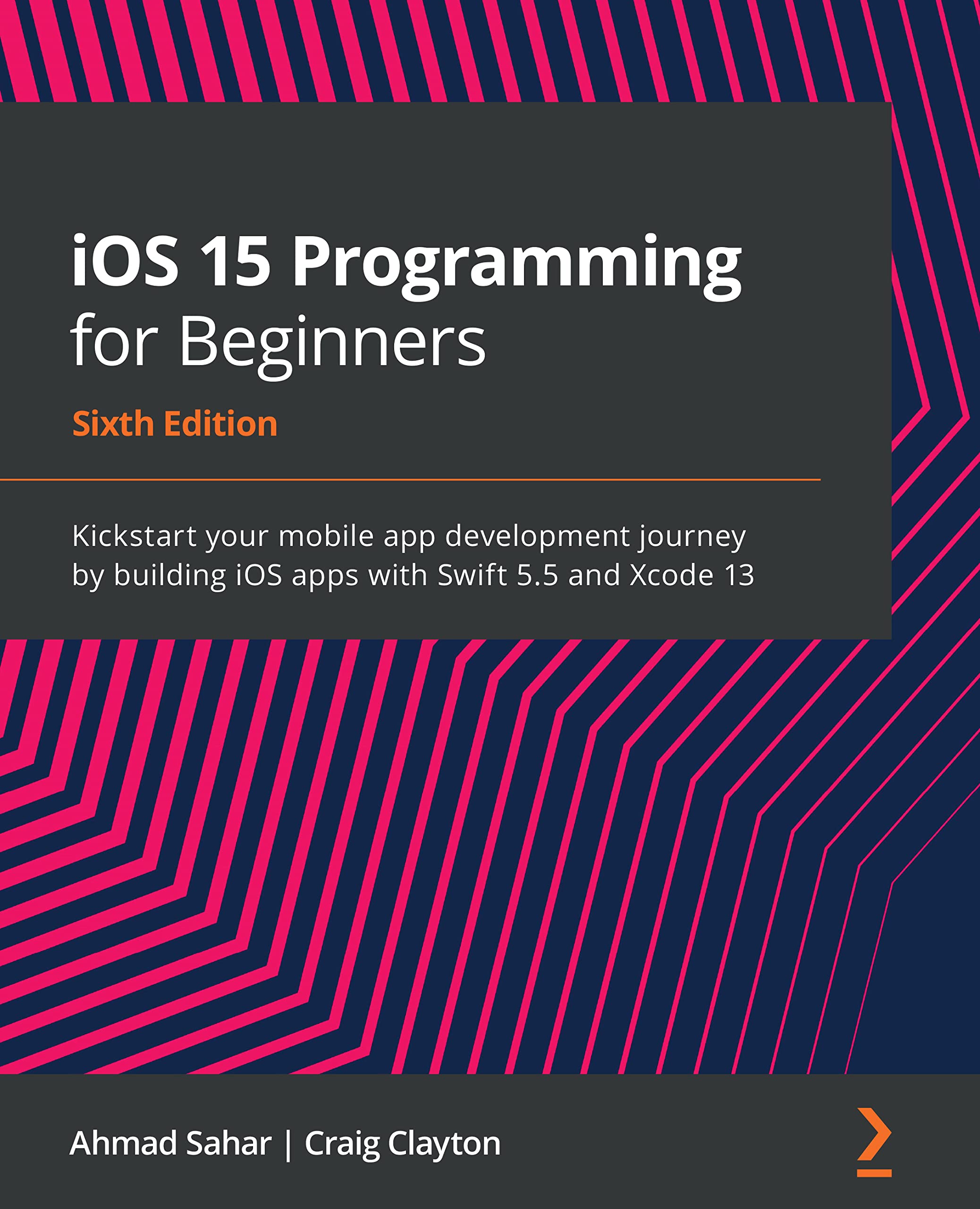 iOS 15 Programming for Beginners: Kickstart your mobile app development journey by building iOS apps with Swift 5.5 and Xcode 13, 6th Edition (English Edition)